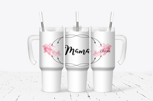 Mother's Day I Love You Mama Tumbler